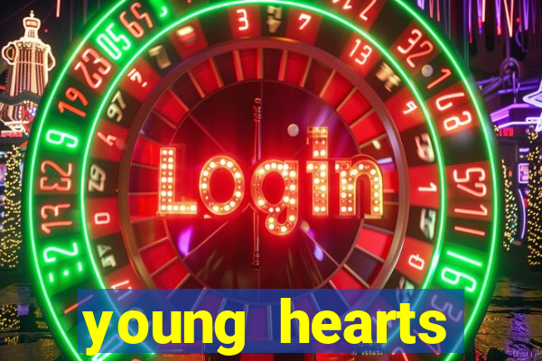 young hearts assistir online